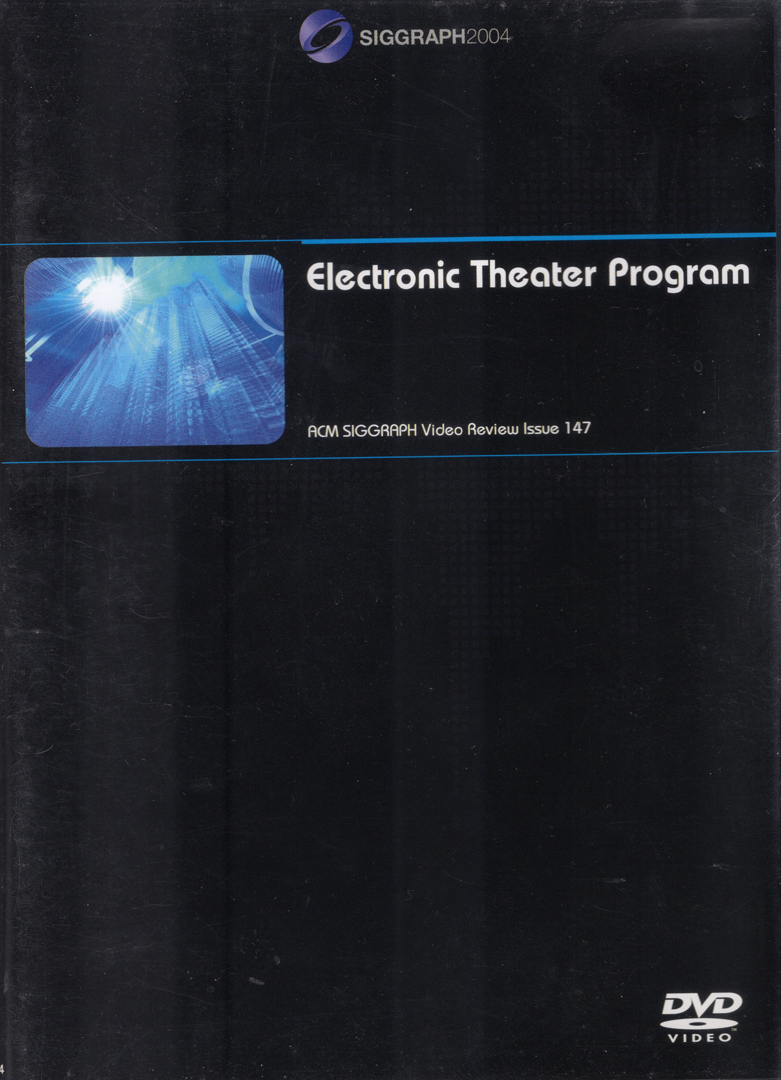 ©147, SIGGRAPH 2004 Electronic Theater Program