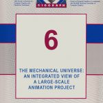 The Mechanical Universe an Integrated View of a Large Scale Animation Project