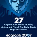 Anyone Can Make Quality Animated Films! The Eight Basic Steps to Success