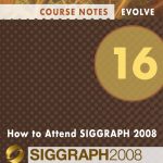How to Attend SIGGRAPH 2008