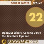 OpenGL: What's Coming Down the Graphics Pipeline