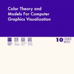 Color Theory and Models For Computer Graphics Visualization