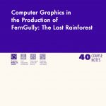Computer Graphics in the Production of FernGully: The Last Rainforest