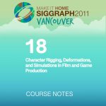 Character Rigging, Deformations, and Simulations in Film and Game Production