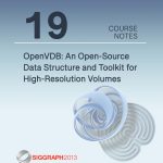 OpenVDB: An Open-Source Data Structure and Toolkit for High-Resolution Volumes