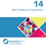 Multi-Threading for Visual Effects