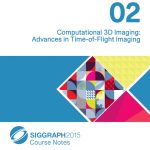 Computational 3D Imaging: Advances in Time-of-Flight Imaging