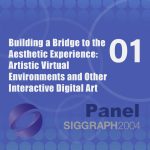 Building a Bridge to the Aesthetic Experience: Artistic Virtual Environments and Other Interactive Digital Art