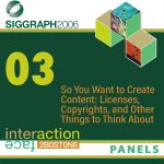 So You Want to Create Content:  Licenses, Copyrights, and Other Things to Think About