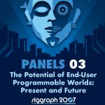 The Potential of End-User Programmable Worlds:  Present and Future