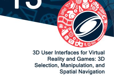 2018 13 3D User Interfaces for Virtual Reality and Games 3D Selection, Manipulation, and Spatial Navigation