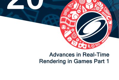 2018 20 Advances in Real-Time Rendering in Games Part 1
