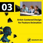 Artist-Centered Design for Feature Animation