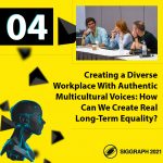 Creating a diverse workplace with authentic multicultural voices; how can we create real long-term equality?
