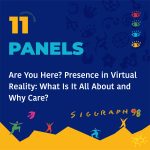 Are You Here? Presence in Virtual Reality: What Is It All About and Why Care?