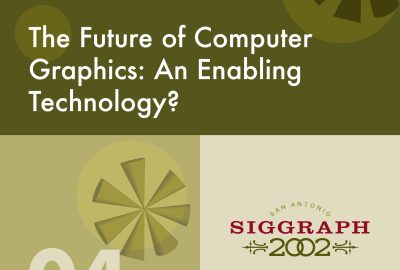 2002 Panels 04 The Future of Computer Graphics