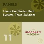 Interactive Stories: Real Systems, Three Solutions