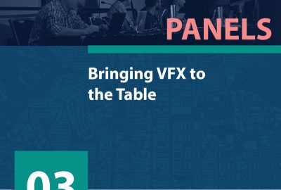 2020 Panels 03 Bringing VFX to the Table