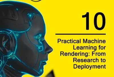 2021 10 Practical Machine Learning for Rendering From Research to Deployment