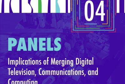 1992 Panels 04 Implications of Merging Digital Television, Communications, and Computing