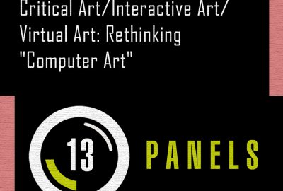 1993 Panels 13 Critical Art Interactive Art Virtual Art Rethinking Computer Art