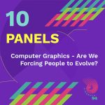 Computer Graphics - Are We Forcing People to Evolve?