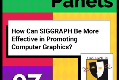 1996 Panels 07 How Can SIGGRAPH Be More Effective
