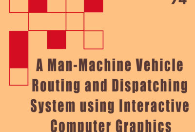 1974 Technical Papers A Man-Machine Vehicle Routing and Dispatching System using Interactive Computer Graphics