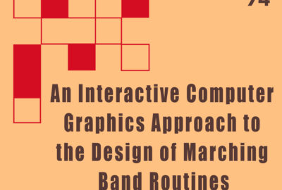 1974 Technical Papers An Interactive Computer Graphics Approach to the Design of Marching Band Routines