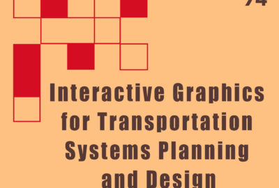 1974 Technical Papers Interactive Graphics for Transportation Systems Planning and Design