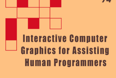 1974 Technical Papers Interactive Computer Graphics for Assisting Human Programmers