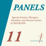 Special Session: Bloopers, Outtakes, and Horror Stories of SIGGRAPH