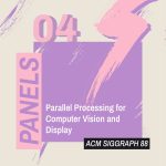 Parallel Processing For Computer Vision And Display