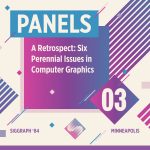 A Retrospective: Six Perennial Issues in Computer Graphics