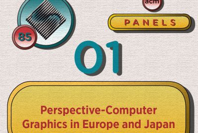 1985 Panel 01 Perspective Computer Graphics in Europe and Japan