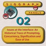 Issues at the Interface: An Historical Trace of Prompting, Concurrency, Signification and Ease of Use