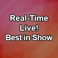Real-Time Live Best in Show