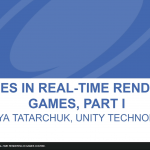 Advances in real-time rendering in games: part I