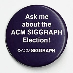 ©Ask Me About the SIGGRAPH Election Pin