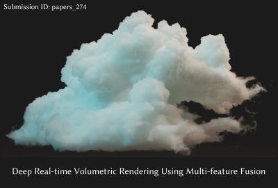 2023 Technical Papers: Hu_Deep Real-time Volumetric Rendering Using Multi-feature Fusion