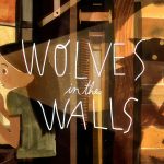 Wolves in the Walls: Chapter 1