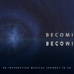 Becoming: An Interactive Musical Journey in VR