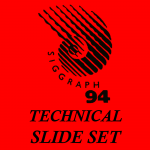 1994 SIGGRAPH Technical Slide Set