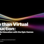 2024 Educators Day: Hurcomb_More Than Virtual Production: Film & Media Education with the Epic Games Ecosystem