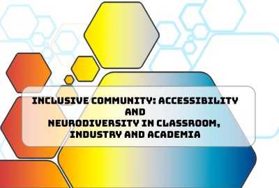 2024 Educators Forum: Inclusive Community: Accessibility and Neurodiversity in Classroom, Industry, and Academia