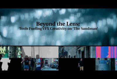 2025 Talks_Montegut_Beyond the Lens_Tools Fueling VFX Creativity on The Sandman